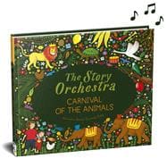 The Story Orchestra: Carnival of the Animals Press the note to hear Saint-Saëns' music,9780711249523
