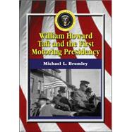 William Howard Taft and the First Motoring Presidency, 1909-1913