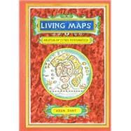 Living Maps An Atlas of Cities Personified (Educational Books, Books about Geography)