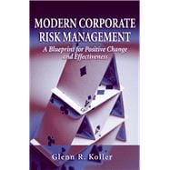 Modern Corporate Risk Management A Blueprint for Positive Change and Effectiveness