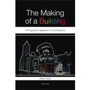 Making of a Building: A Pragmatist Approach to Architecture