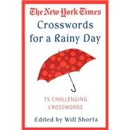 The New York Times Crosswords for a Rainy Day 75 Challenging Crosswords