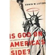 Is God on America's Side? The Surprising Answer and How It Affects Our Future