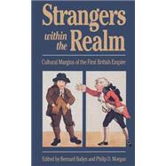 Strangers Within the Realm : Cultural Margins of the First British Empire