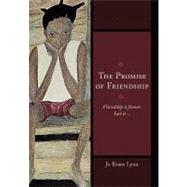 The Promise of Friendship