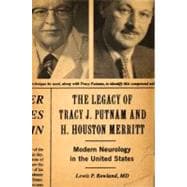 The Legacy of Tracy J. Putnam and H. Houston Merritt Modern Neurology in the United States