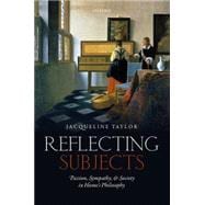 Reflecting Subjects Passion, Sympathy, and Society in Hume's Philosophy