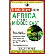 The Global Etiquette Guide to Africa and the Middle East Everything You Need to Know for Business and Travel Success