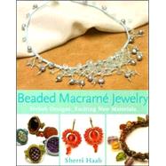 Beaded Macrame Jewelry Stylish Designs, Exciting New Materials