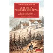 Letters to Wesendonck Et Al.