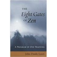 The Eight Gates of Zen A Program of Zen Training