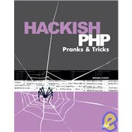 Hackish PHP Pranks and Tricks