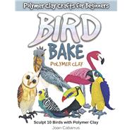 BIRD BAKE Polymer Clay Sculpt 10 Birds with Polymer Clay