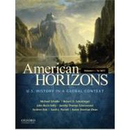 American Horizons U.S. History in a Global Context, Volume I: To 1877