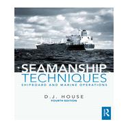 Seamanship Techniques: Shipboard and Marine Operations
