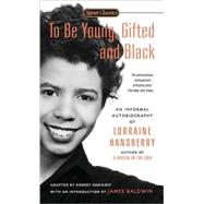 To Be Young, Gifted and Black An Informal Autobiography