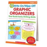 12 Write-On/Wipe-Off Graphic Organizers for Writing (Flip Chart) Instant, Standards-Based Graphic Organizers That Help Every Child Become a Skillful Writer!