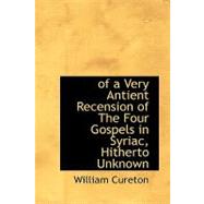 Of a Very Antient Recension of the Four Gospels in Syriac, Hitherto Unknown
