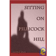 Sitting on Pillicock Hill