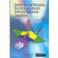 Aircraft Systems : Mechanical, Electrical, and Avionics Subsystems Integration