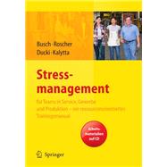 Stressmanagement Fur Teams in Service, Gewerbe Und Produktion - Ein Ressourcenorientiertes Trainingsmanual