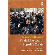 The Routledge History of Social Protest in Popular Music