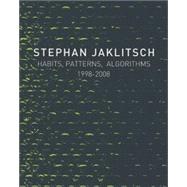 Habits, Patterns, Algorithms, 1998-2008 Stephan Jaklitsch