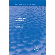 Bodies and Machines (Routledge Revivals)