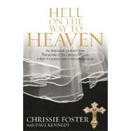 Hell on the Way to Heaven : An Australian Mother's Love - The Power of the Catholic Church, and a Fight for Justice over Child Sexual Abuse