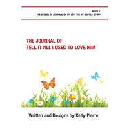 The Journal of Tell It All I Used to Love Him
