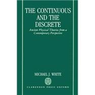The Continuous and the Discrete Ancient Physical Theories from a Contemporary Perspective
