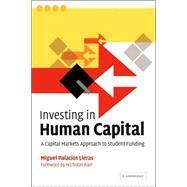 Investing in Human Capital: A Capital Markets Approach to Student Funding