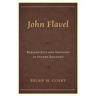 John Flavel Puritan Life and Thought in Stuart England