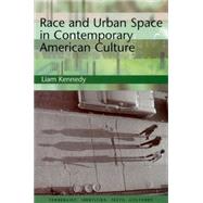 Race and Urban Space in Contemporary American Culture