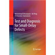 Test and Diagnosis for Small-delay Defects
