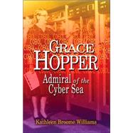 Grace Hopper : Admiral of the Cyber Sea