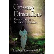 Crossing Dimensions: Revelations of a Mystical Traveller