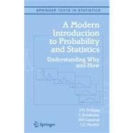 A Modern Introduction to Probability and Statistics: Understanding Why and How