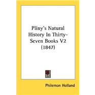 Pliny's Natural History in Thirty-Seven Books V2