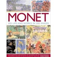 Monet His Life & Works in 500 Images