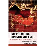 Understanding Domestic Violence Theories, Challenges, and Remedies