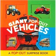 Giant Pop-Out Vehicles A Pop-Out Surprise Book