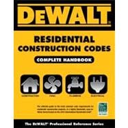 DEWALT Residential Construction Codes, Complete Handbook