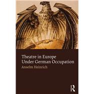 Theatre in Europe under German Occupation