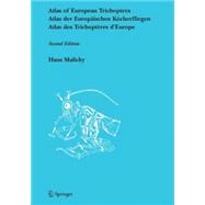 Atlas Of European Trichoptera/ Atlas Der Europaischen Kocherfliegen/ Atlas Des Trichopteres d'Europe