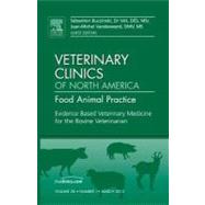 Evidence-Based Veterinary Medicine for the Bovine Veterinarian: An Issue of Veterinary Clinics