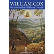 William Cox Blue Mountains Road Builder and Pastoralist