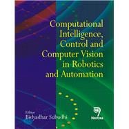 Computational Intelligence, Control and Computer Vision in Robotics and Automation