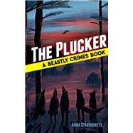 The Plucker A Beastly Crimes Book (#4)