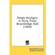 Dolph Heyliger : A Story from Bracebridge Hall (1904)